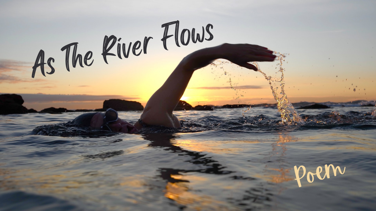 Love My Rivers Love Flows Like A River – Simply Story Poetry