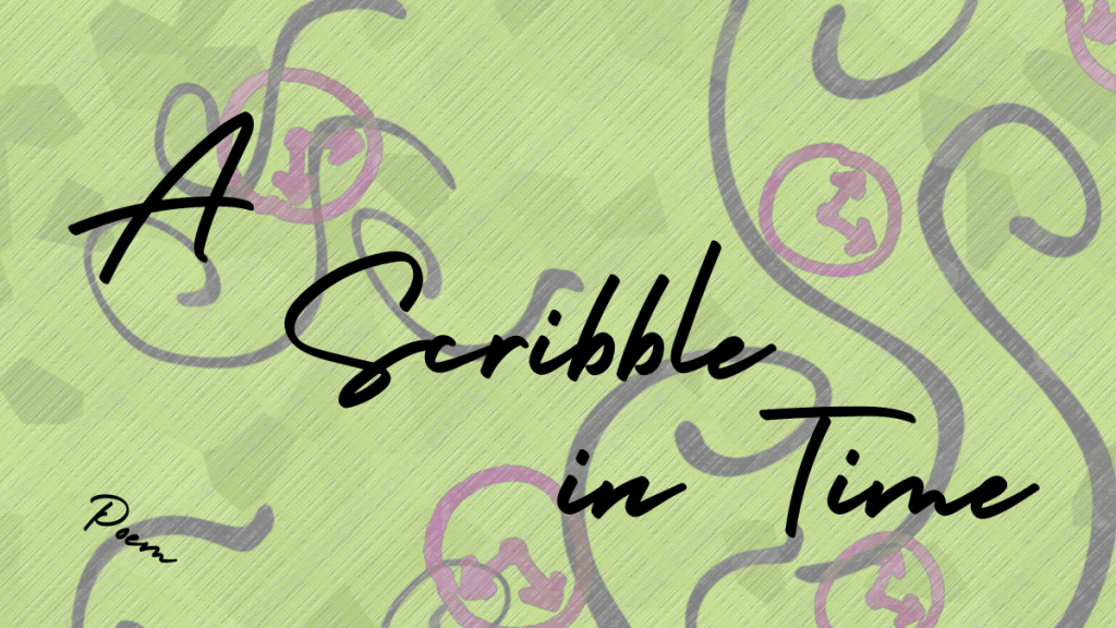 A Scribble in Time – Simply Story Poetry